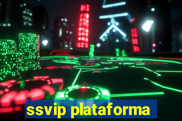 ssvip plataforma